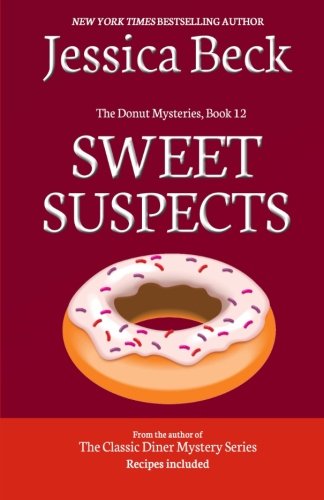 Sweet Suspects: Book 12 in The Donut Mysteries Series - Cozy Mystery Novel with Recipes | Perfect for Book Clubs, Beach Reading & Relaxing Evenings