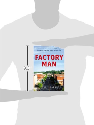 Factory Man: The Inspiring Story of an American Furniture Maker Who Fought Offshoring, Stayed Local & Revitalized a Town | Business Biography, US Manufacturing Success Story - Perfect for Entrepreneurs & Small Business Owners