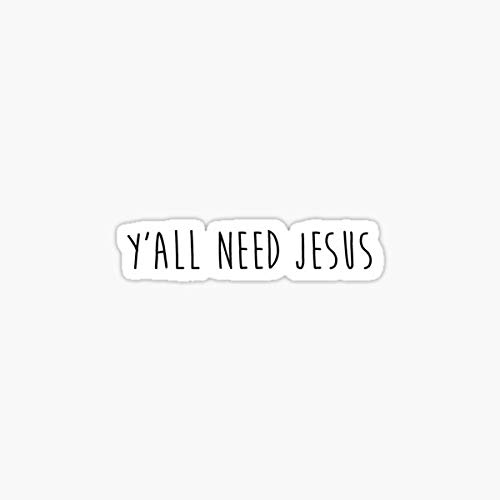 Y'all Need Jesus 2.0 Vinyl Decal Sticker - Waterproof Car, Laptop, Phone, Wall, Truck Stickers for Windows, Vehicles & Home Decor - Perfect for Christian Gifts, Bible Study Groups & Church Events
