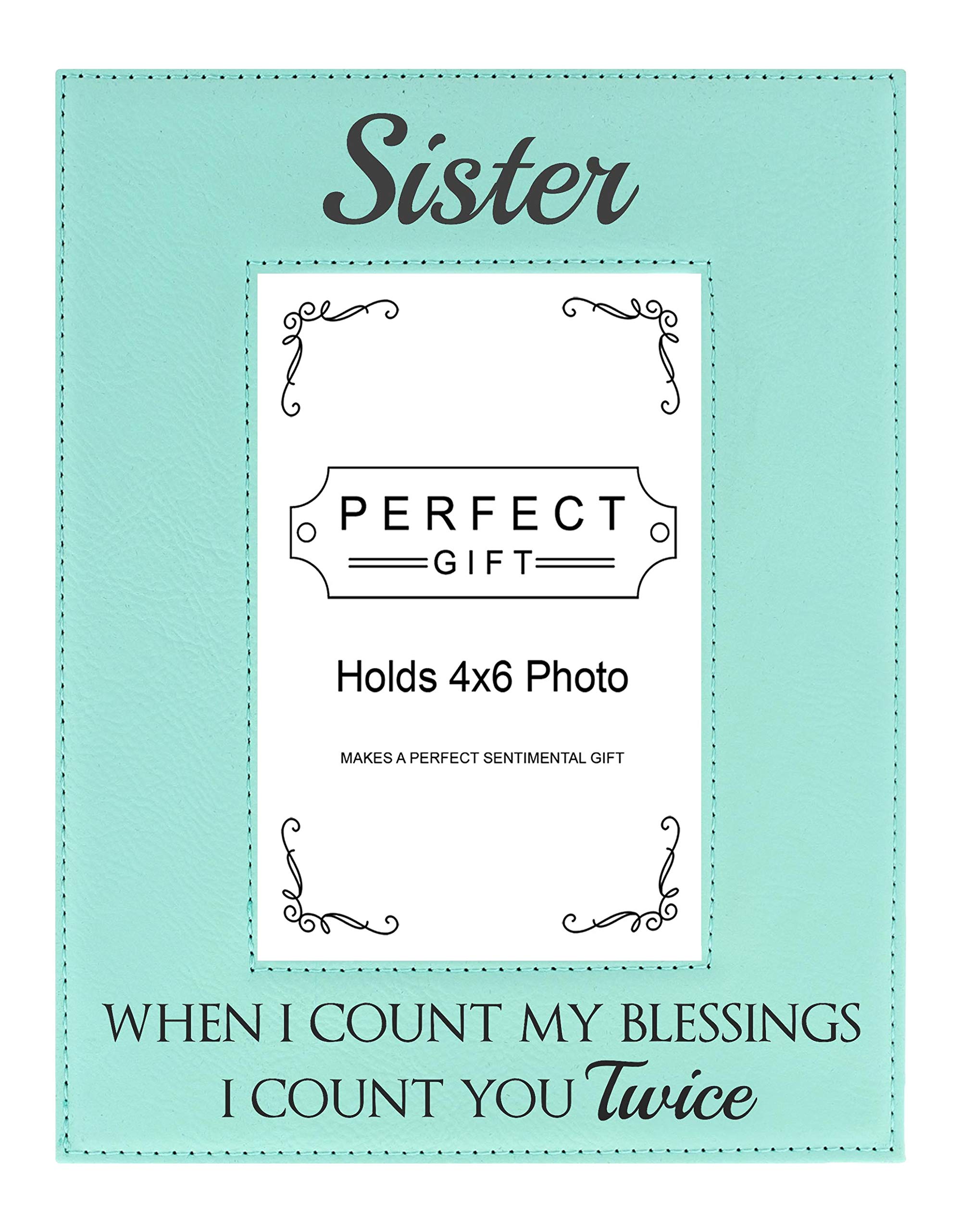 4x6 Leatherette Photo Frame - 'When I Count My Blessings I Count You Twice' Sister Gift - Teal - Perfect for Bedroom Decor, Office Desk, or Heartwarming Sister's Day Present
