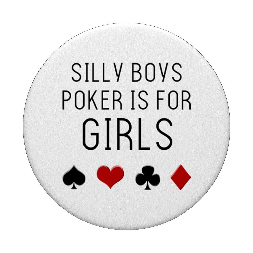 Funny Poker Card Player Gift - Silly Boys Poker Is For Girls PopSockets Swappable PopGrip | Perfect for Poker Nights, Gag Gifts & Phone Accessories