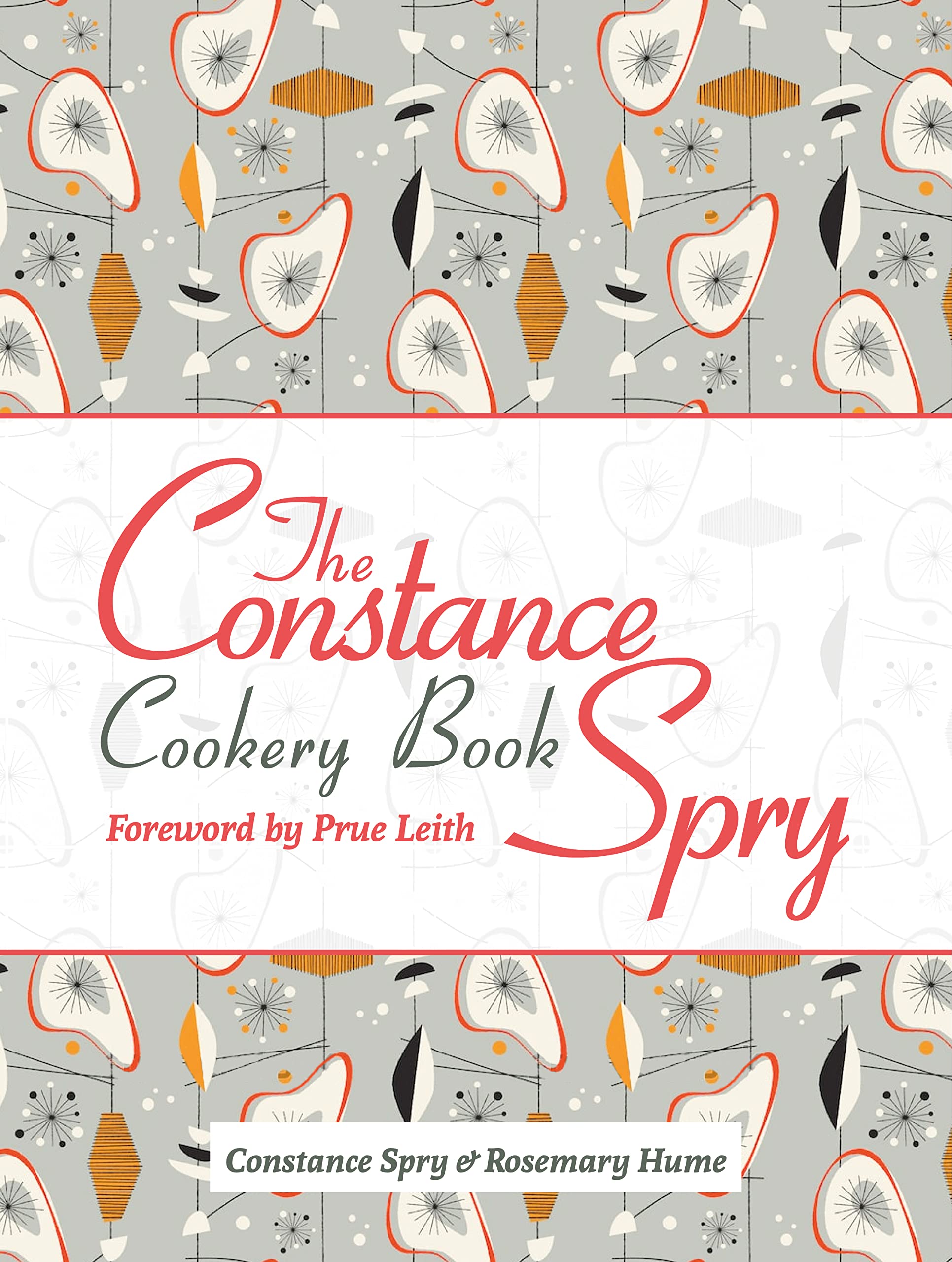 The Constance Spry Cookery Book - Classic British Recipes for Home Cooking & Baking | Perfect for Dinner Parties & Family Meals