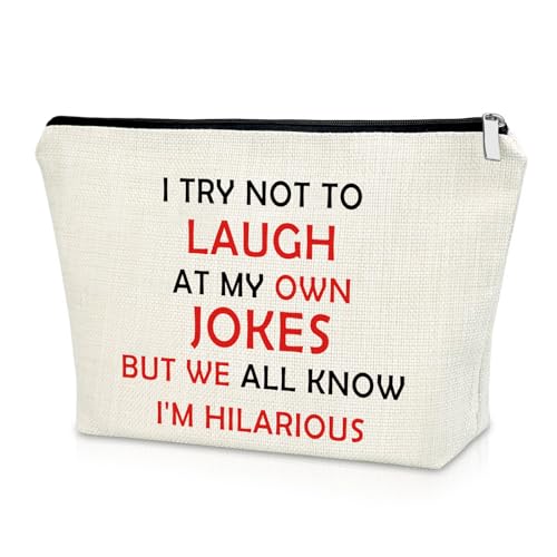 I TRY NOT TO LAUGH AT MY OWN JOKES BUT WE ALL KNOW I'M HILARIOUS