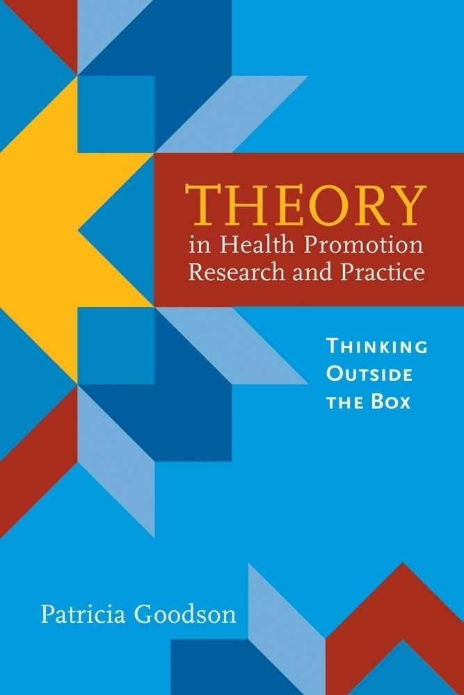 Health Promotion Theory and Practice: Innovative Research Strategies for Public Health Professionals | Workplace Wellness, Community Programs & Healthcare Settings