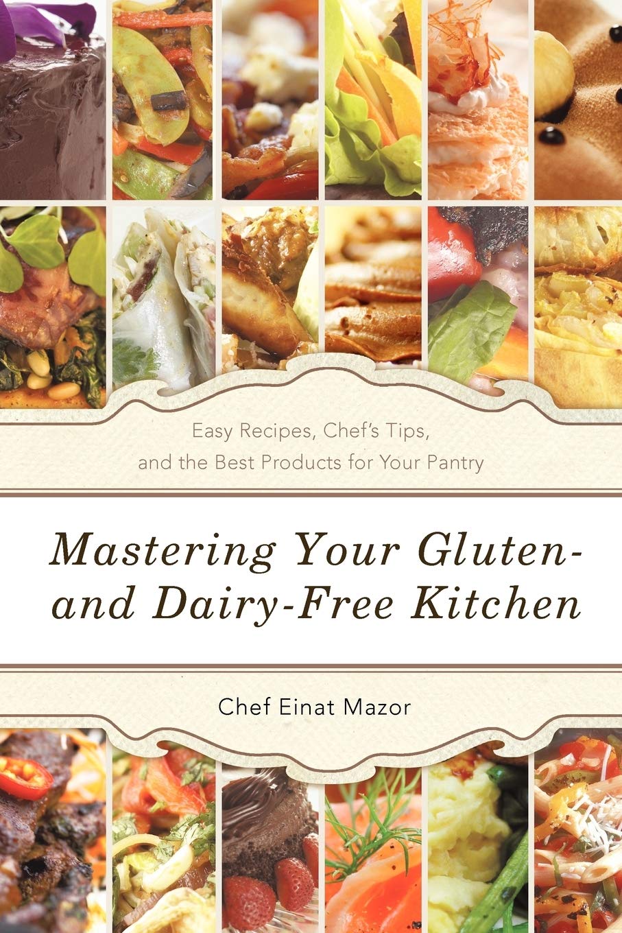Gluten-Free & Dairy-Free Cookbook: Easy Recipes, Chef Tips & Best Pantry Products for Healthy Living | Perfect for Allergies, Weight Loss & Clean Eating