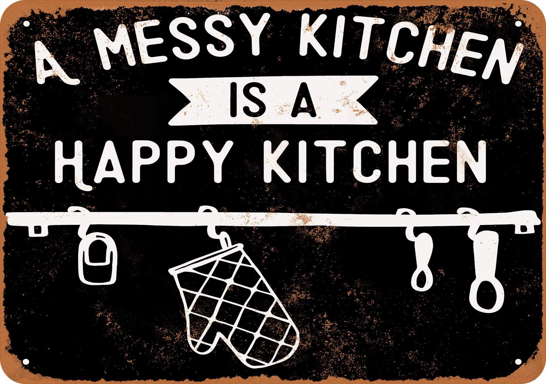 Vintage Metal Sign - Messy Kitchen Happy Kitchen 7x10
