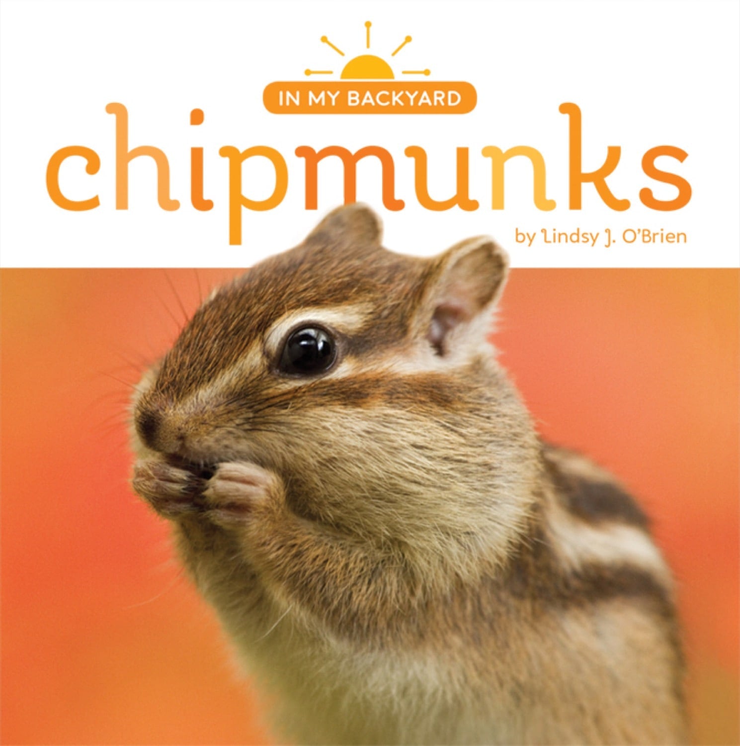 Chipmunks Book 978-1-60818-697-6 - Fun Wildlife Story for Kids, Nature Lovers & Classroom Reading