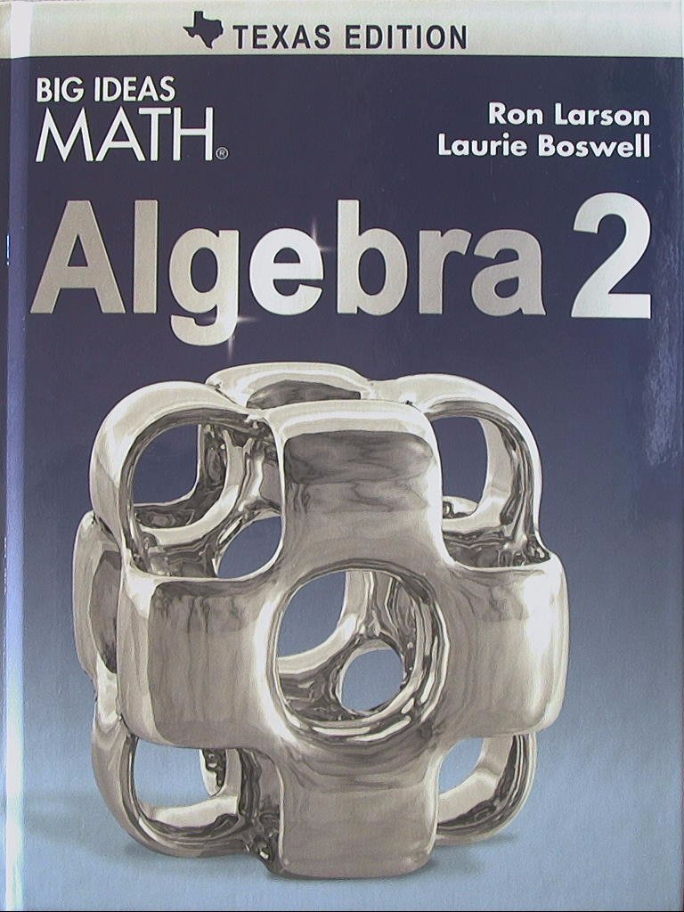 BIG IDEAS MATH Algebra 2 Texas Student Edition 2015 - High School Math Textbook for Texas Curriculum | Perfect for Classroom Learning & Homeschooling
