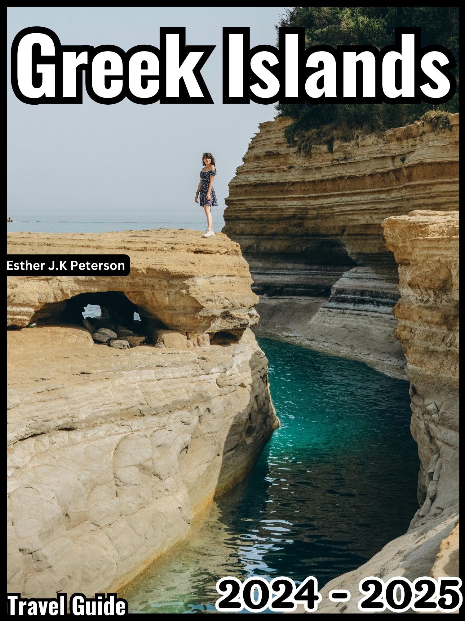 Greek Islands Travel Guide 2024-2025: Best Island Escapes, Top 10 Destinations & Adventure Tips with Detailed Maps of Santorini, Crete, Rhodes & Cyclades - Perfect for Summer Vacations, Honeymoons & Mediterranean Getaways