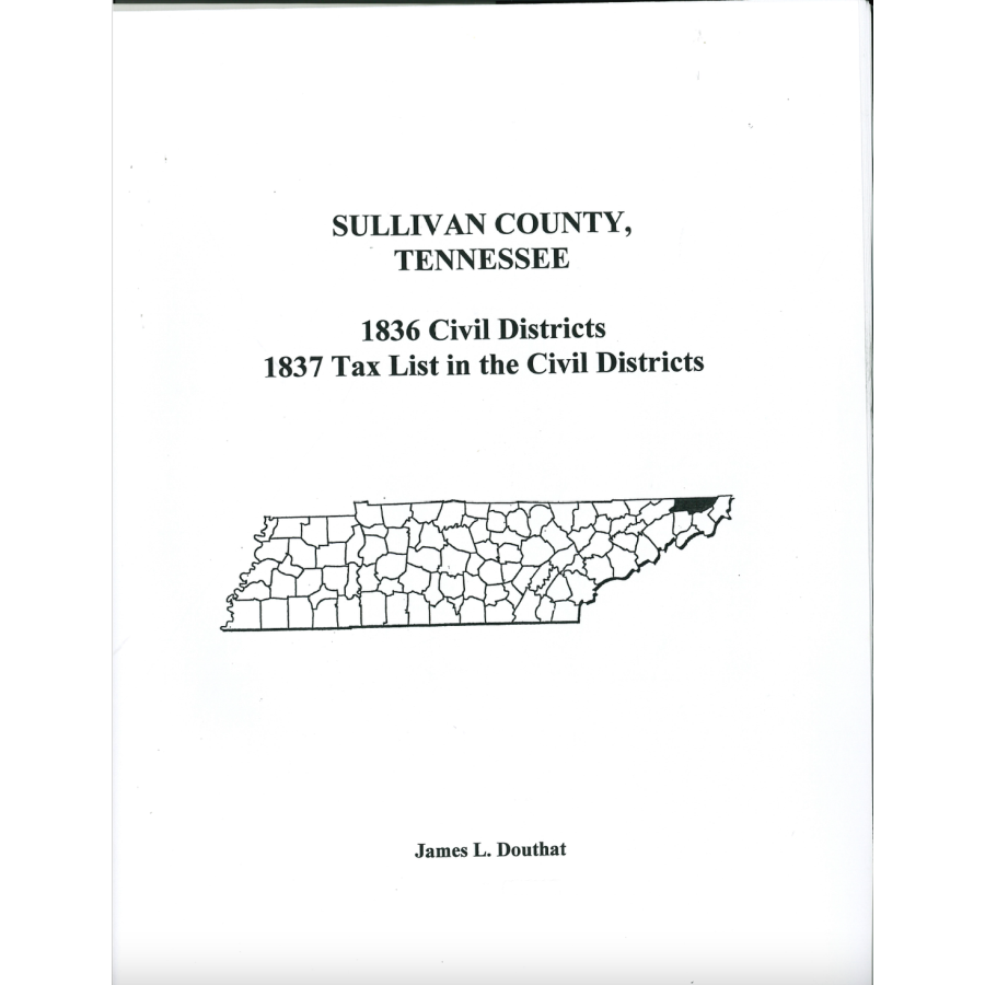 1836 Sullivan County Tennessee Civil Districts & 1837 Tax Lists - Historical Genealogy Research for Ancestry & Family History Studies