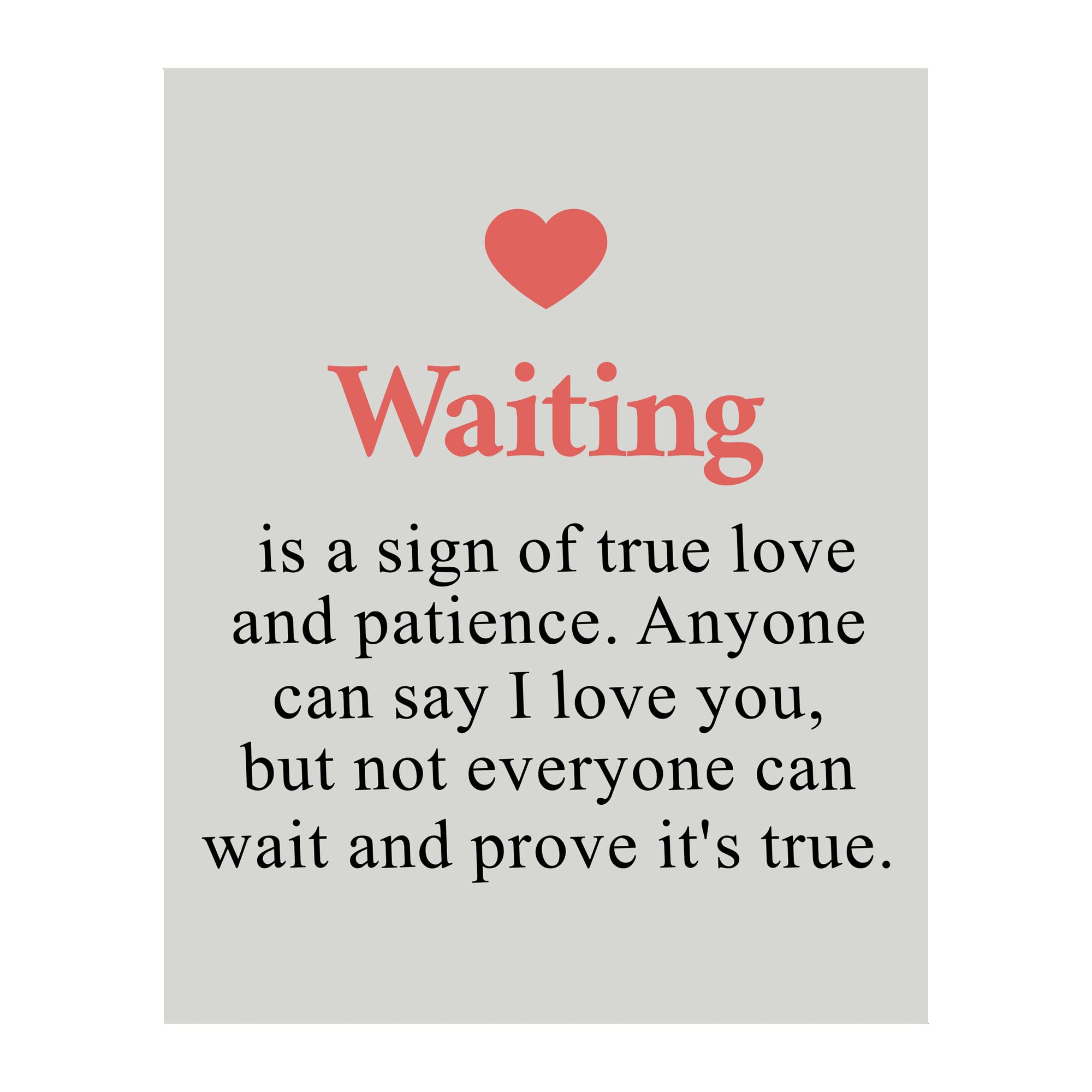 Waiting Is A Sign of True Love - Romantic Inspirational Wall Art Print, Motivational Home Decor for Living Room, Bedroom, Office & Dorm | Unframed 8x10 | Perfect for Gifts, Wedding Decor & Housewarming