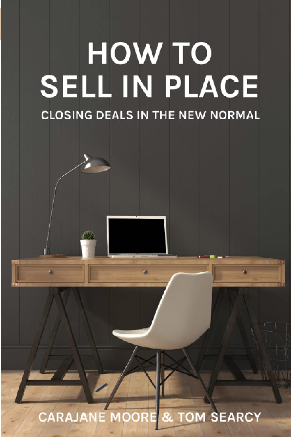 Best Strategies to Sell In Place: Closing Deals in the New Normal | Remote Sales & Virtual Business Tips