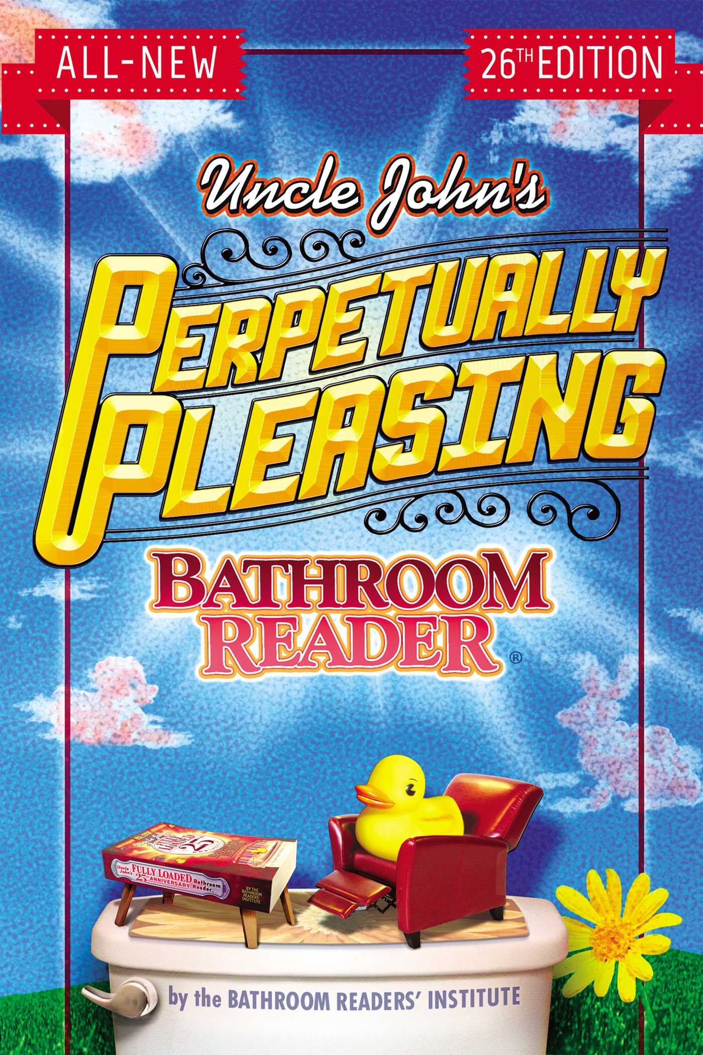 Uncle John's Perpetually Pleasing Bathroom Reader Annual - Humorous Trivia & Fun Facts Book for Toilet Reading, Travel Entertainment & Relaxation