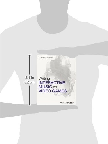 Writing Interactive Music for Video Games: A Composer's Guide to Game Soundtrack Design | Video Game Music Composition Techniques | Perfect for Game Developers, Composers & Music Students