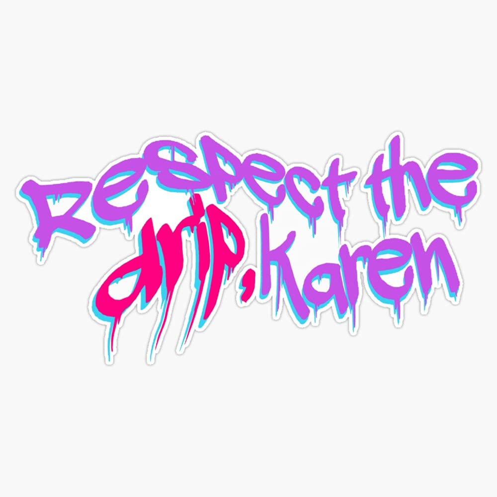 Respect The Drip Karen TikTok Sticker - 5