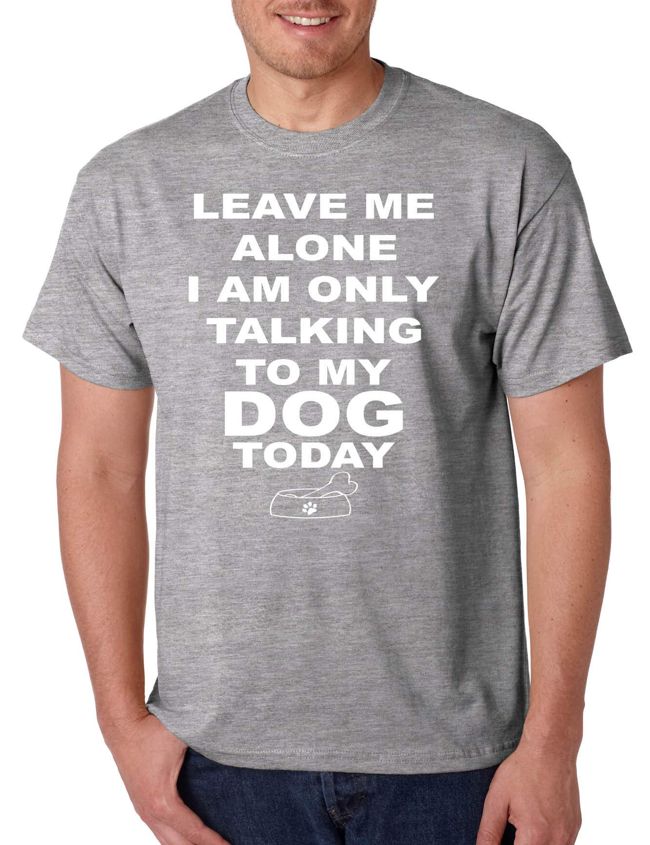 ALLNTRENDS Funny Dog Lover T-Shirt for Men - 'Only Talking to My Dog Today' Graphic Tee - Perfect for Pet Owners, Dog Walks & Casual Wear