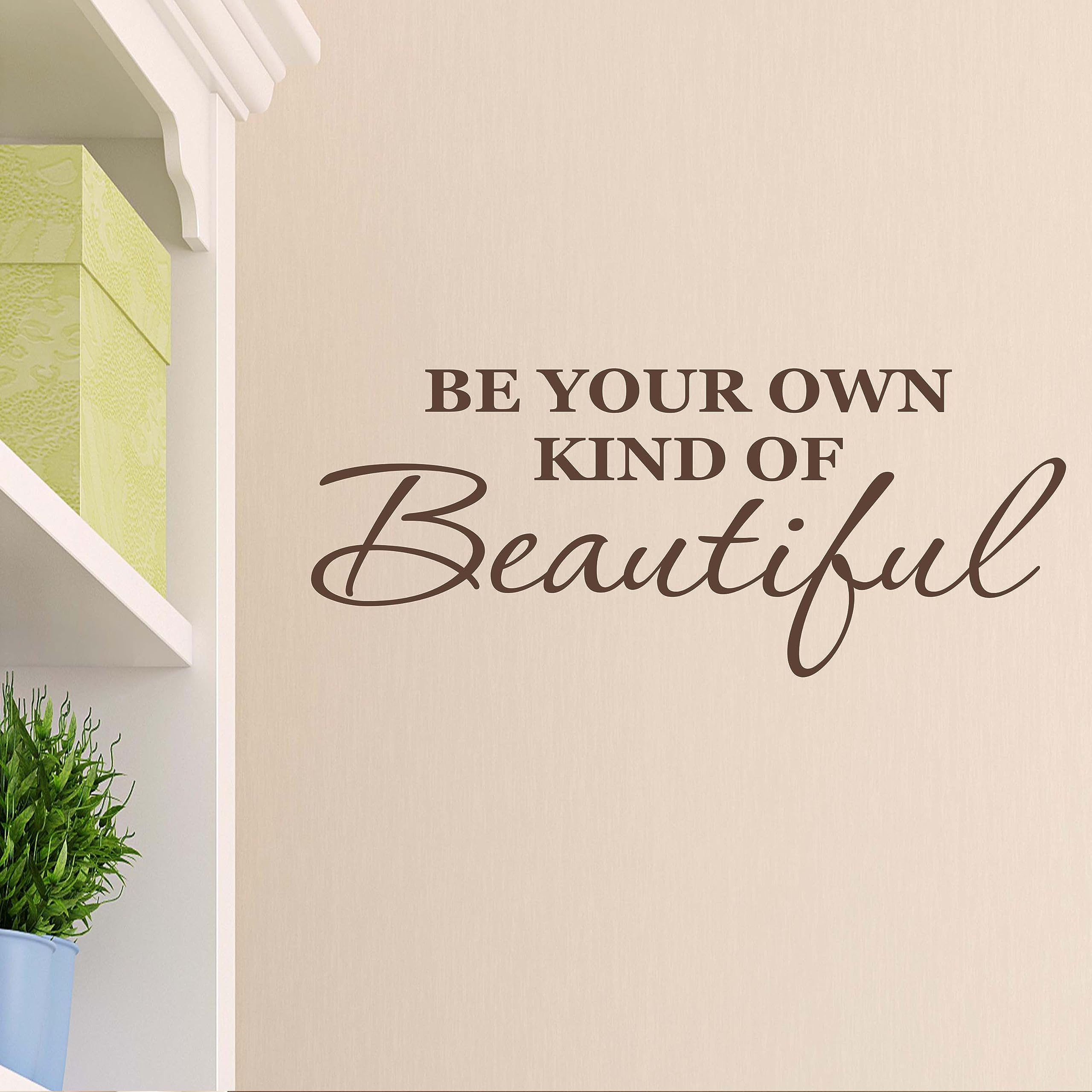 Be Your Own Kind of Beautiful Wall Decal - Kids Room & Farmhouse Bedroom Wall Decor | Brown Vinyl Sticker | Made in USA | Perfect for Nursery, Living Room & Home Office Decoration
