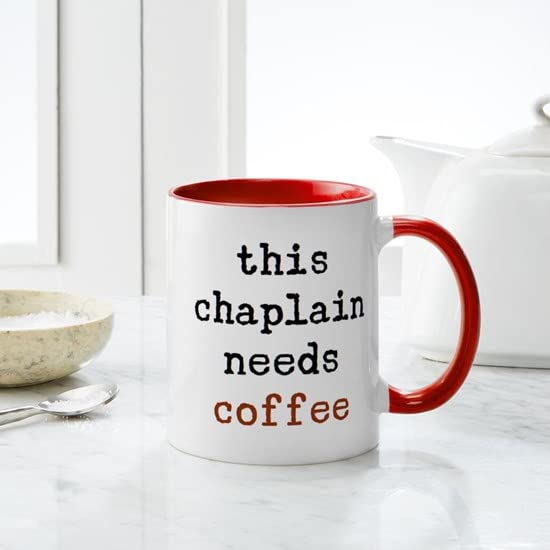 Chaplain Needs Coffee Mug - 11 oz (325 ml) Ceramic Coffee Cup with Handle - Perfect for Office, Church, or Home Use - Funny Gift for Pastors & Clergy