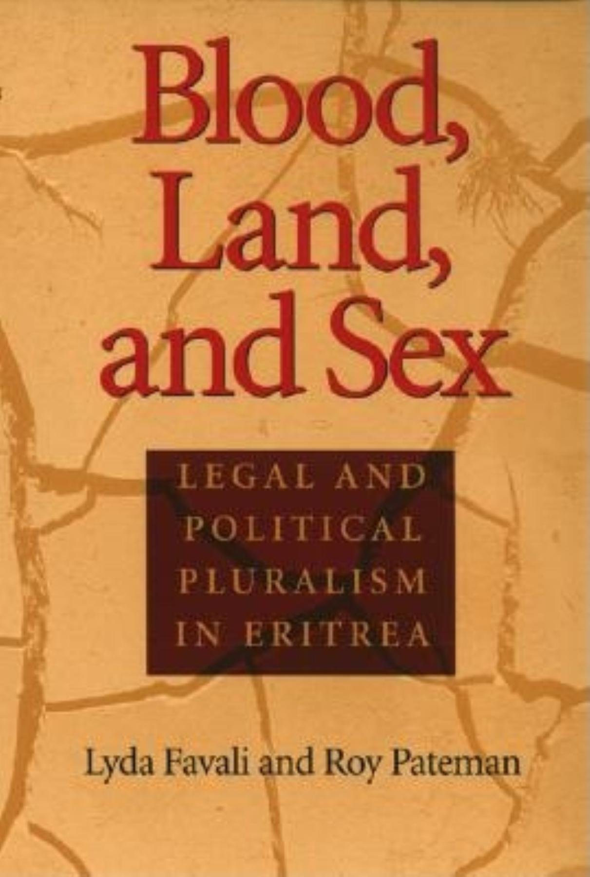 Blood, Land, and Sex: Legal and Political Pluralism in Eritrea - Academic Book on African Politics, Eritrean Law & Society - Perfect for Researchers, Students & Policy Makers