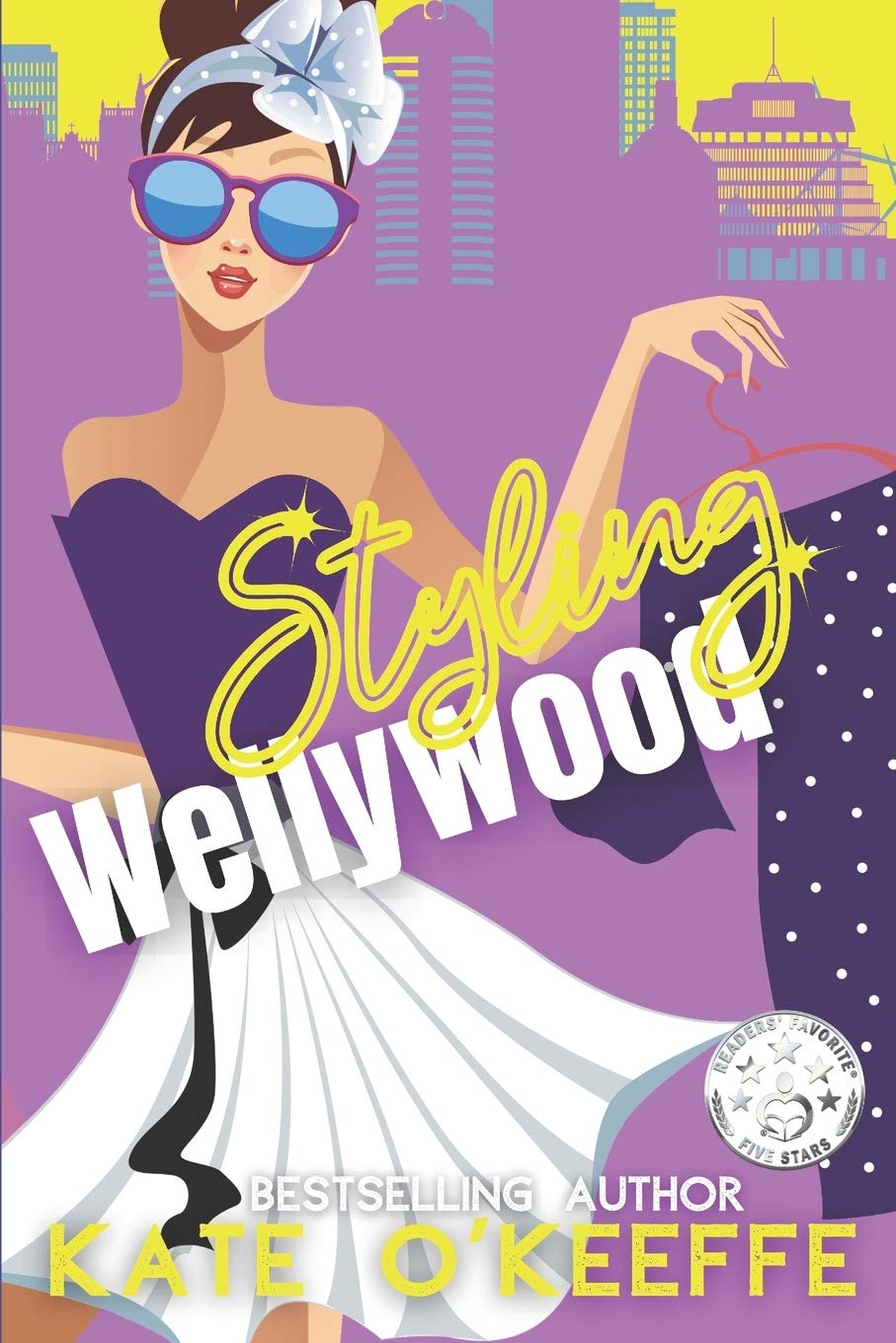Styling Wellywood: A Fashionable Romantic Comedy Novel - Perfect for Beach Reading & Book Club Discussions
