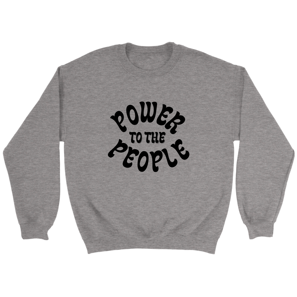 Power to the People Sweatshirt - Soft Unisex Pullover Hoodie for Men & Women - Cozy Casual Wear for Street Style, Gifts for Activists & Protest Supporters