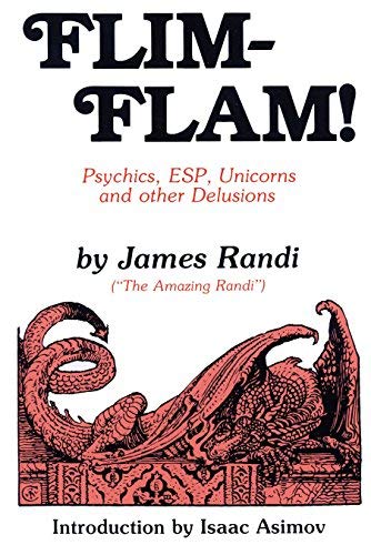 Flim-Flam! Psychics, ESP, Unicorns, and Other Delusions - Critical Analysis of Paranormal Claims | Prometheus Books | Perfect for Skeptics, Science Enthusiasts & Critical Thinkers