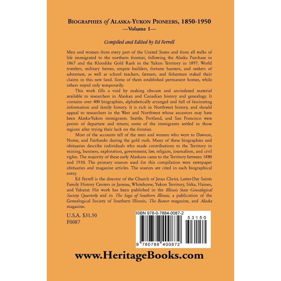 Biographies of Alaska Yukon Pioneers 1850-1950, Volume 1 - True Stories of Gold Rush Era Explorers & Settlers - Perfect for History Buffs, Genealogy Research & Classroom Learning