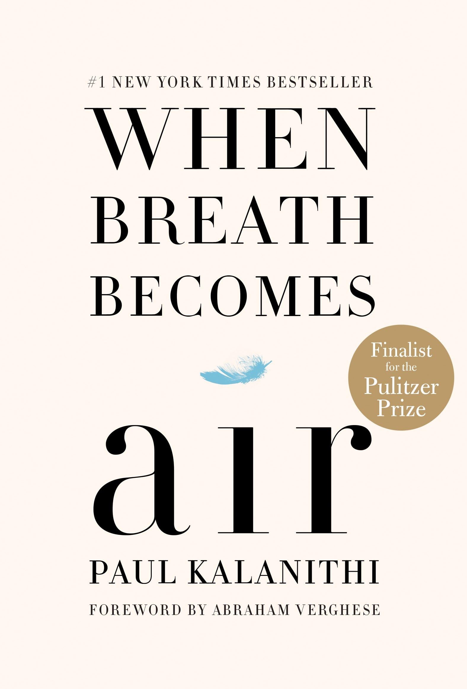 When Breath Becomes Air - Memoir by Paul Kalanithi | Inspirational Book About Life & Medicine | Perfect for Book Clubs, Gifts & Self-Reflection