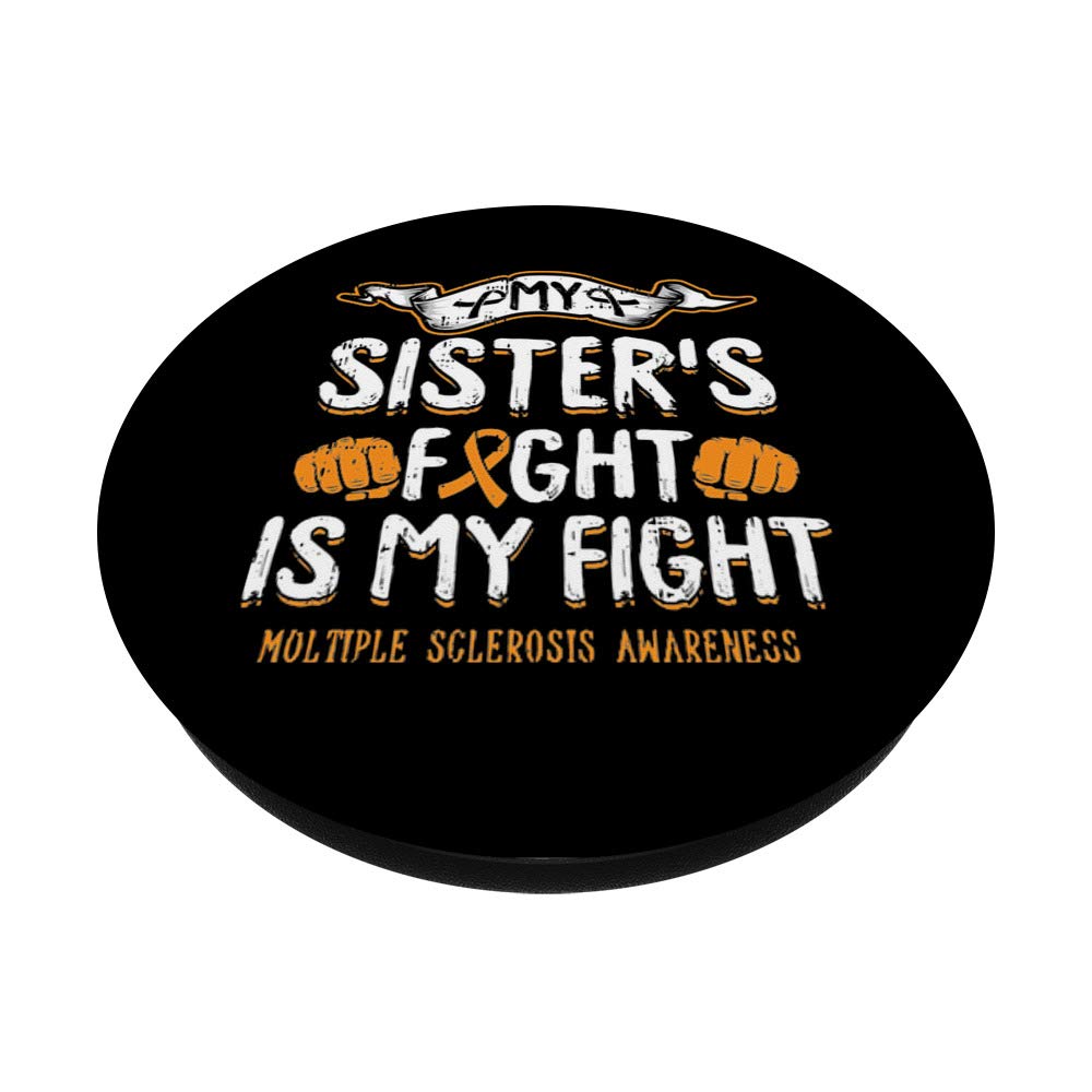 My Sisters Fight Is My Fight Multiple Sclerosis Awareness MS PopSockets PopGrip - Swappable Phone & Tablet Grip for Daily Use, Commuting, and Support