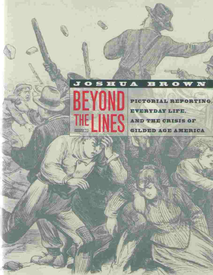 Beyond the Lines: Pictorial Reporting, Everyday Life, and the Crisis of Gilded Age America - Historical Book for American History Enthusiasts, Perfect for Academic Research and Gilded Age Studies