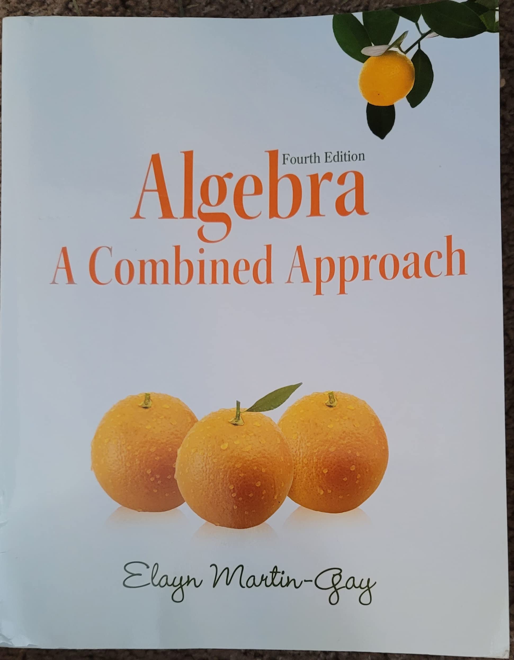 Algebra: A Combined Approach 4th Edition - Martin-Gay Developmental Math Series Textbook for College Students | Perfect for Self-Study, Homeschooling & Classroom Learning