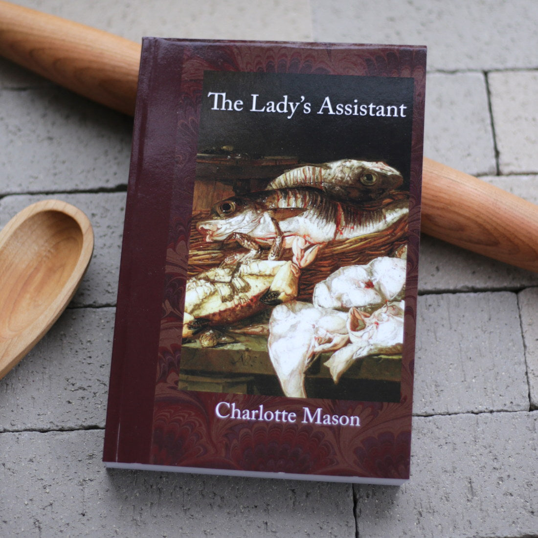 The Lady's Assistant by Charlotte Mason - Classic 19th Century Household Guide for Cooking, Sewing & Home Remedies | Perfect for Historical Reenactments & Vintage Lifestyle Enthusiasts