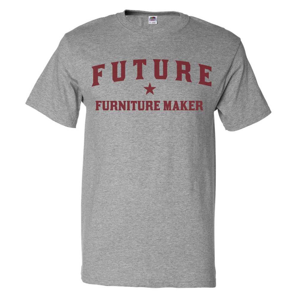 Funny Furniture Maker T-Shirt - Humorous Gift for Carpenters & Woodworkers | Perfect for Workshops, DIY Projects & Casual Wear