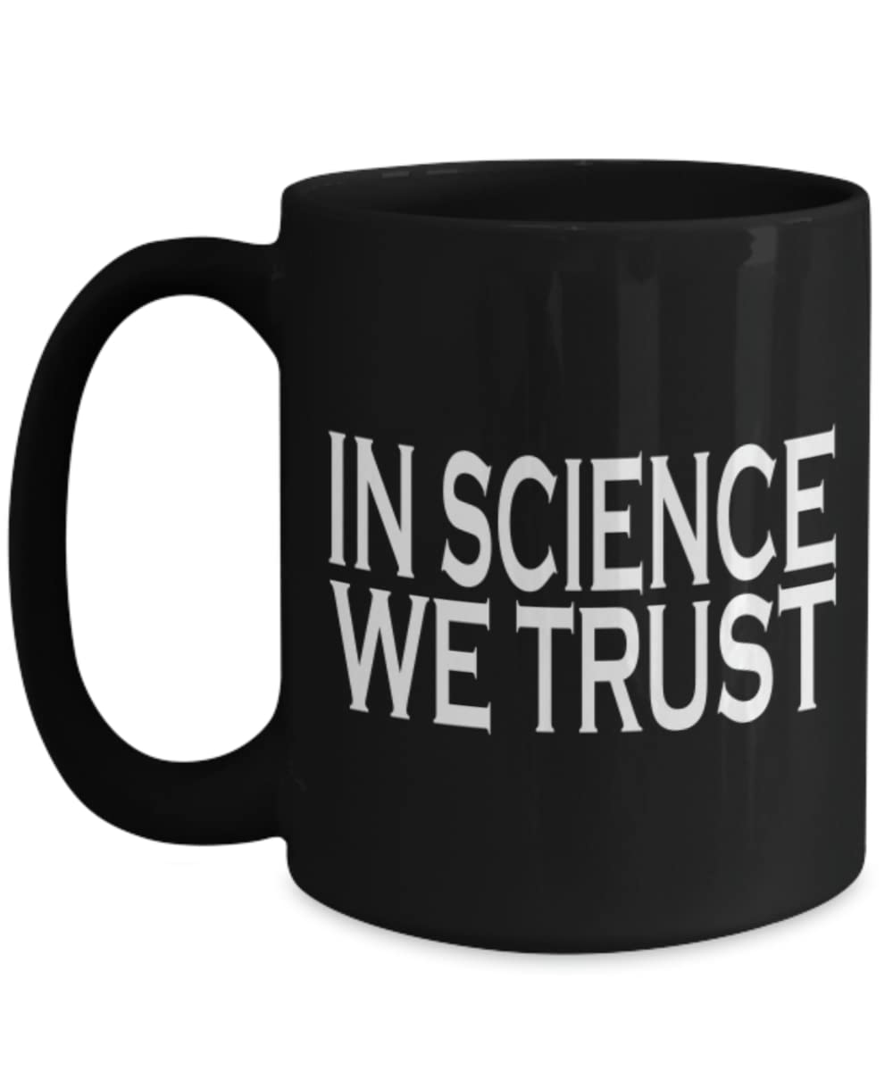 Funny Atheist Coffee Mug - 'In Science We Trust' Design - Perfect Gift for Atheists & Science Lovers - Ideal for Office, Home, or Coffee Shop Use