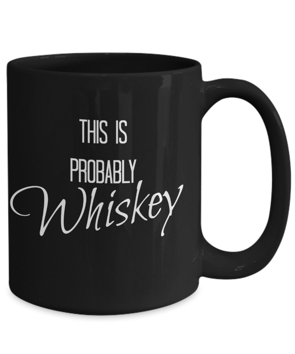 Funny Whiskey Mug - 11oz White Ceramic Coffee Cup with Humorous Inappropriate Saying - Unique Gifts for Men & Women - Perfect for Office Pranks, Birthday Gags, and Whiskey Lovers