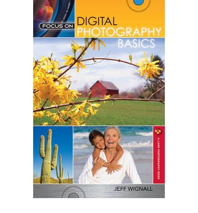 Digital Photography Basics by Jeff Wignall - Essential Guide for Beginners | Perfect for Travel, Portrait & Landscape Photography