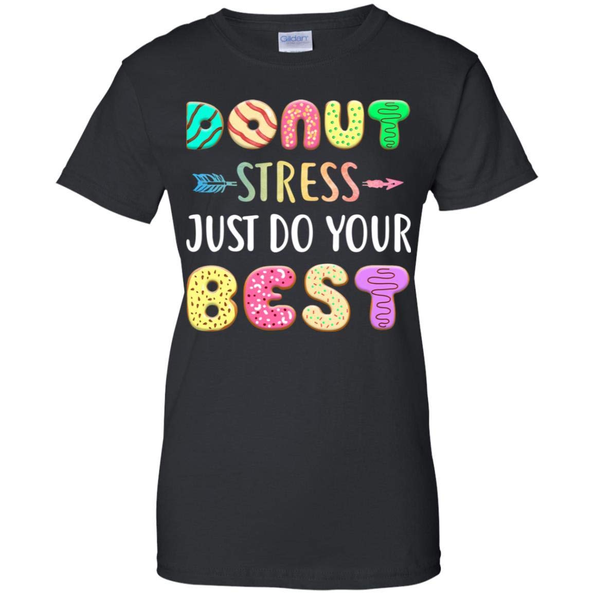 Women's 'Donut Stress Just Do Your Best' Motivational T-Shirt - Soft Short Sleeve Tee for Teachers, Test Days & Encouragement Gifts - Perfect for Classrooms, Study Sessions & Inspirational Outfits