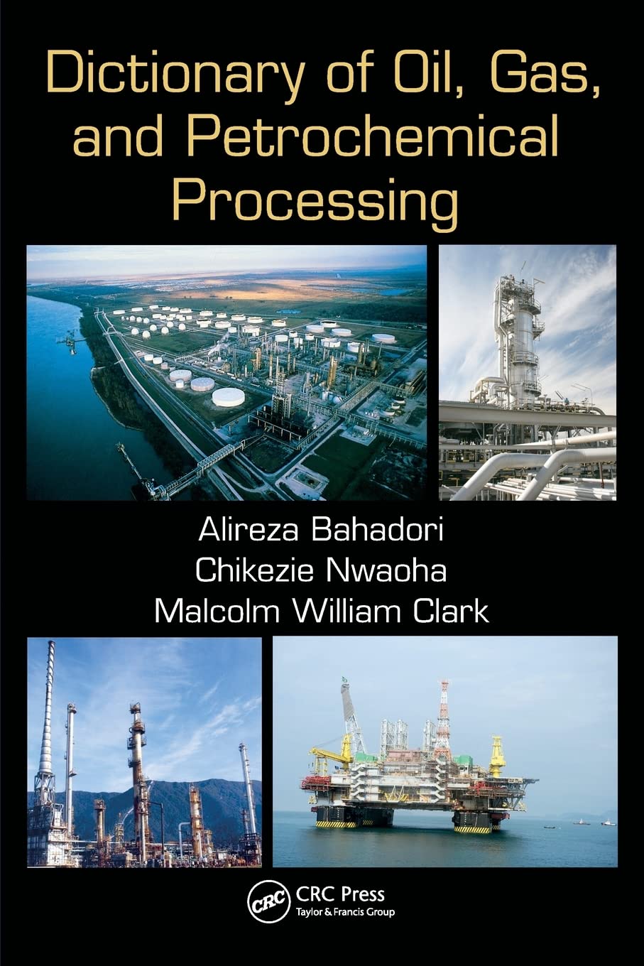 Oil, Gas, and Petrochemical Processing Dictionary - Comprehensive Terminology Guide for Engineers & Industry Professionals | Perfect for Field Work, Research & Academic Studies