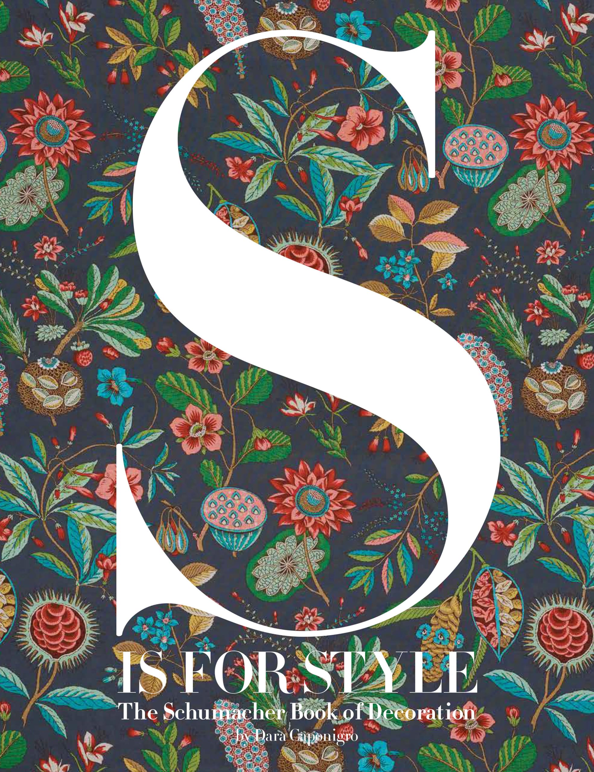 S Is for Style: The Schumacher Book of Interior Design & Home Decor - Perfect for Living Room Styling, Bedroom Makeovers, and Luxury Home Inspiration
