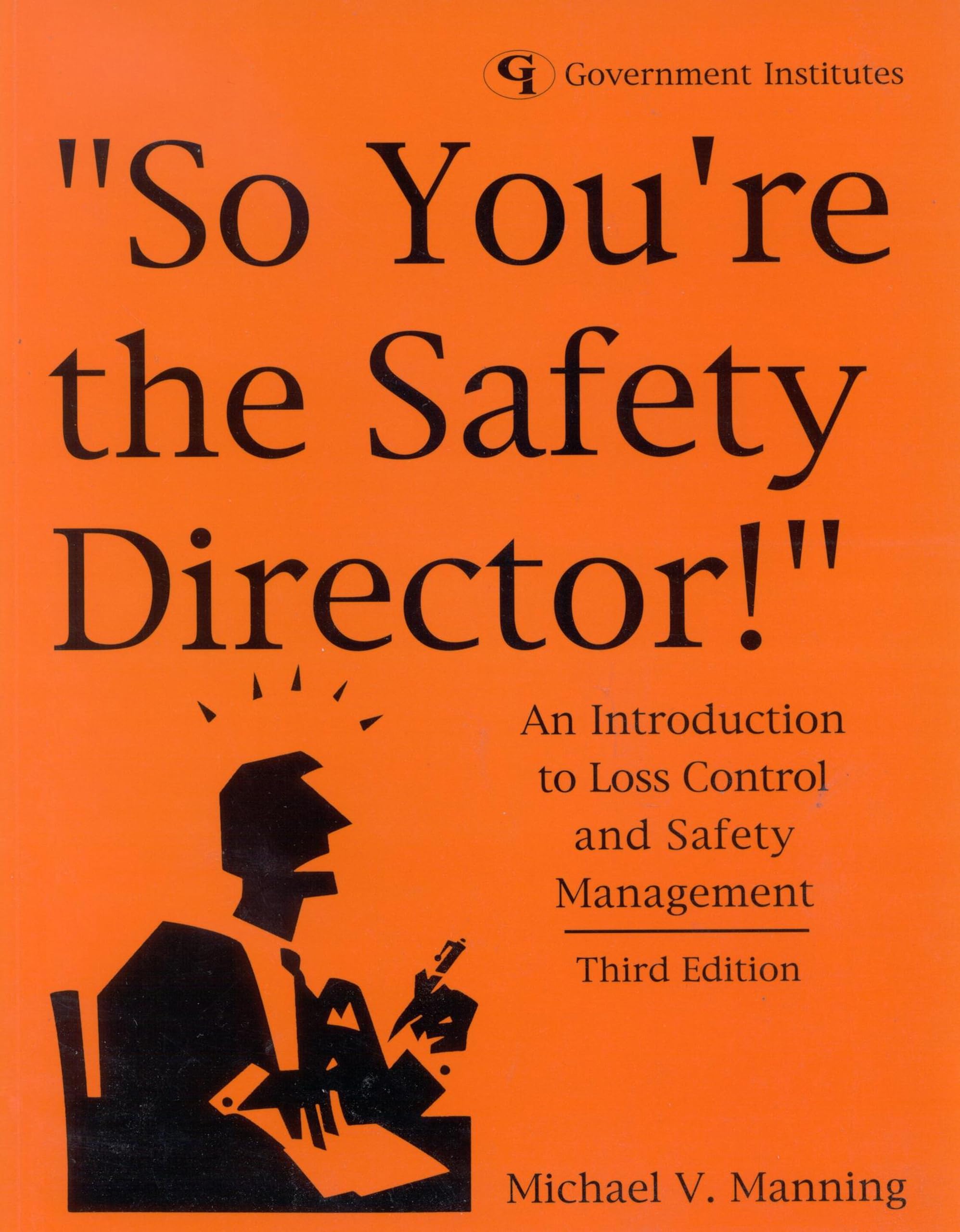 Safety Director Guide: Introduction to Loss Control & Safety Management for Workplace & Construction Safety