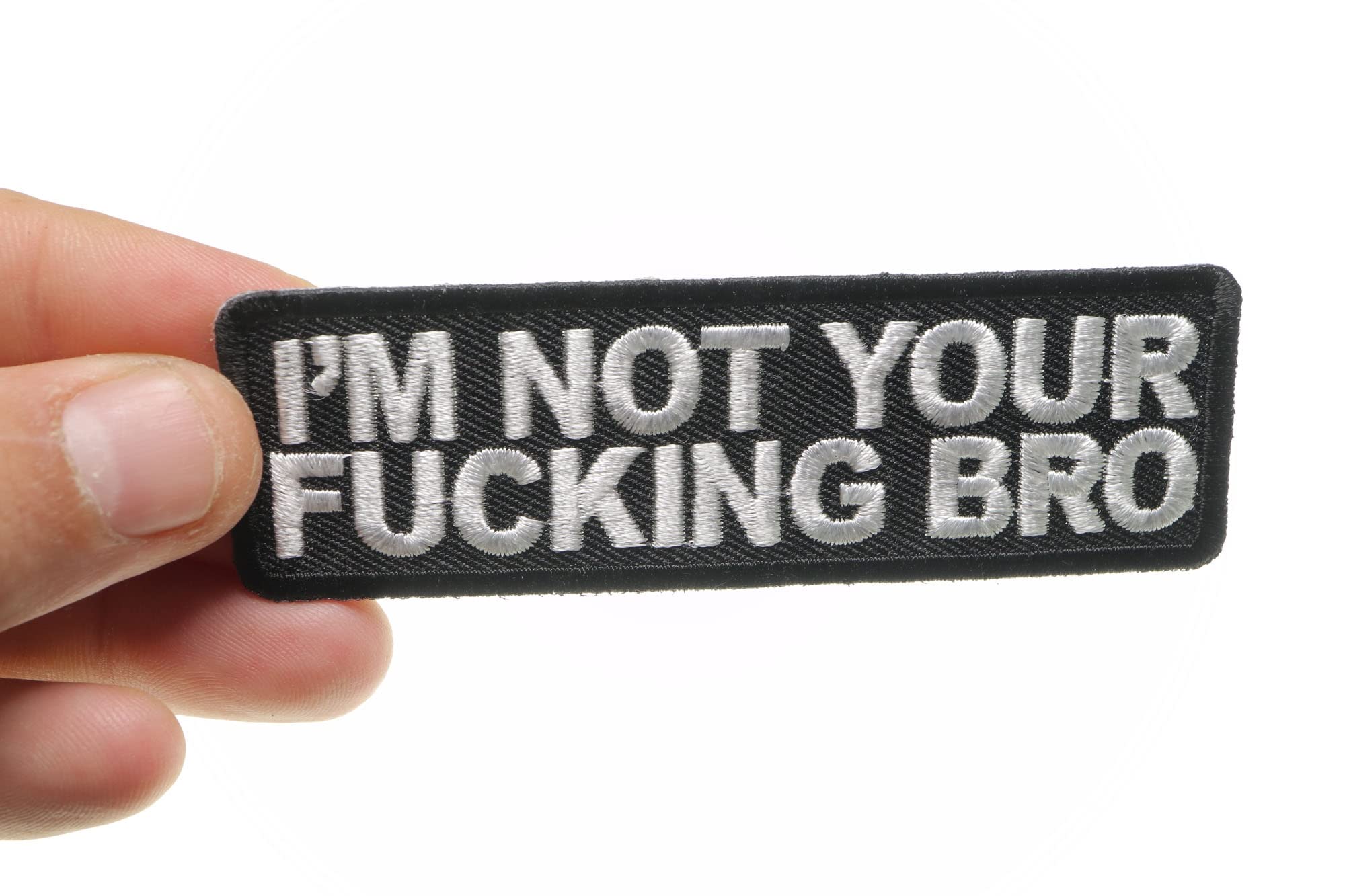 Funny 'I'm Not Your Fucking Bro' Iron-On Patch for Jackets, Hats & Bags - Sarcastic Embroidery Patch for Adults - Perfect for Denim, Backpacks & DIY Crafts