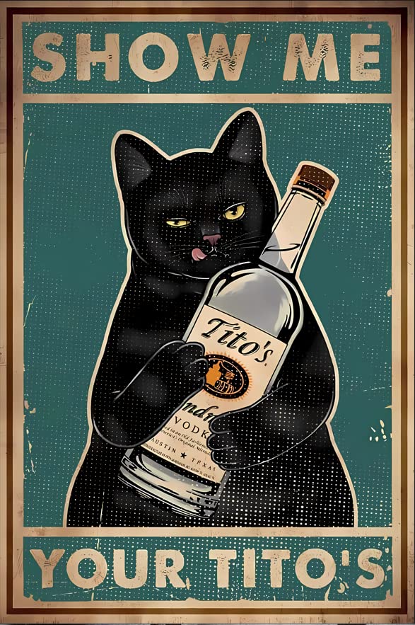 Vintage Tin Sign - Show Me Your Tito's - Black Cat Metal Poster for Cat Lovers | Funny Cat Wall Art | Retro Home Decor 8x12 | Perfect for Living Room, Bar, or Man Cave Decoration