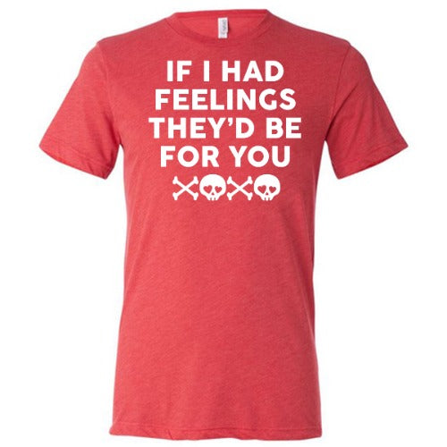 If I Had Feelings They'd Be For You