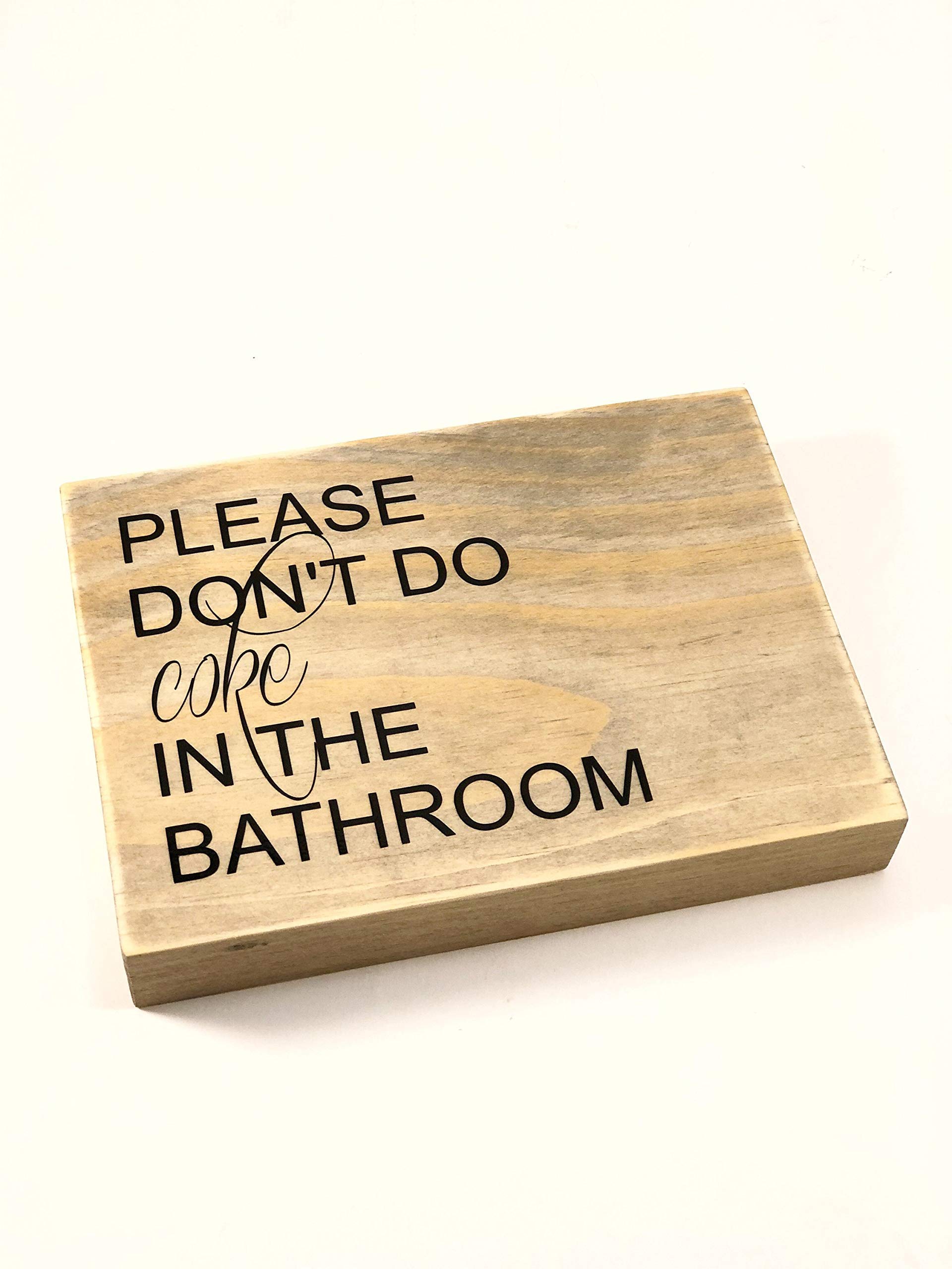 Funny Rustic Bathroom Sign - Please Don't Do Coke in The Bathroom - Vintage Style Decor for Home, Bar & Restaurant - Perfect for Bathroom, Powder Room & Office Humor