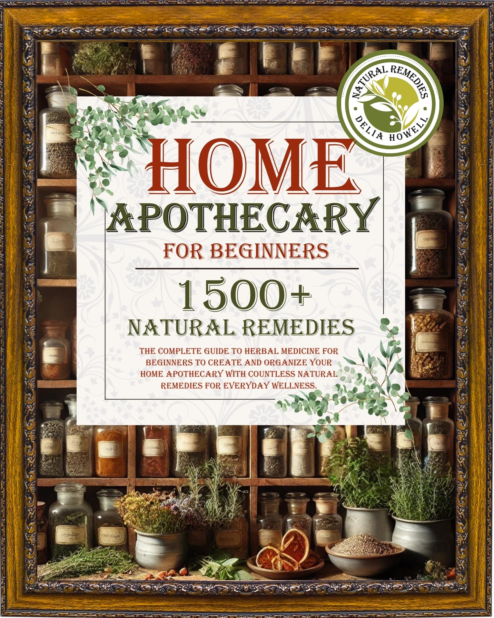 **Beginner's Guide to Herbal Medicine: Create & Organize Your Home Apothecary with Natural Remedies for Everyday Wellness – Perfect for DIY Healing & Holistic Living**