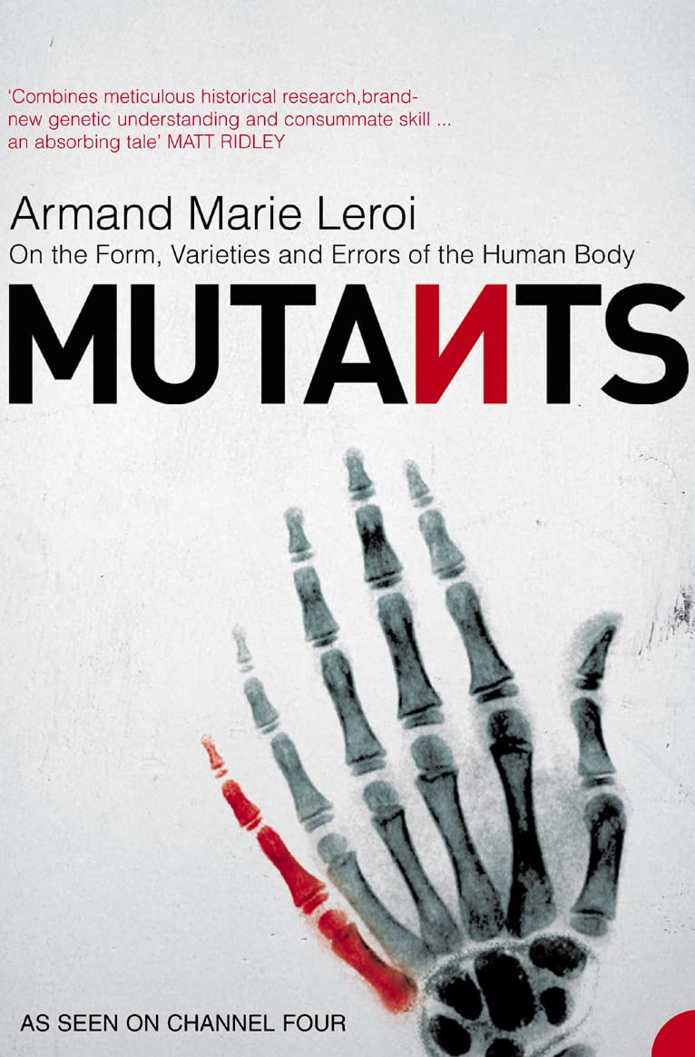 Mutants: Exploring the Forms, Varieties, and Anomalies of the Human Body - Perfect for Medical Studies, Biology Research & Science Enthusiasts