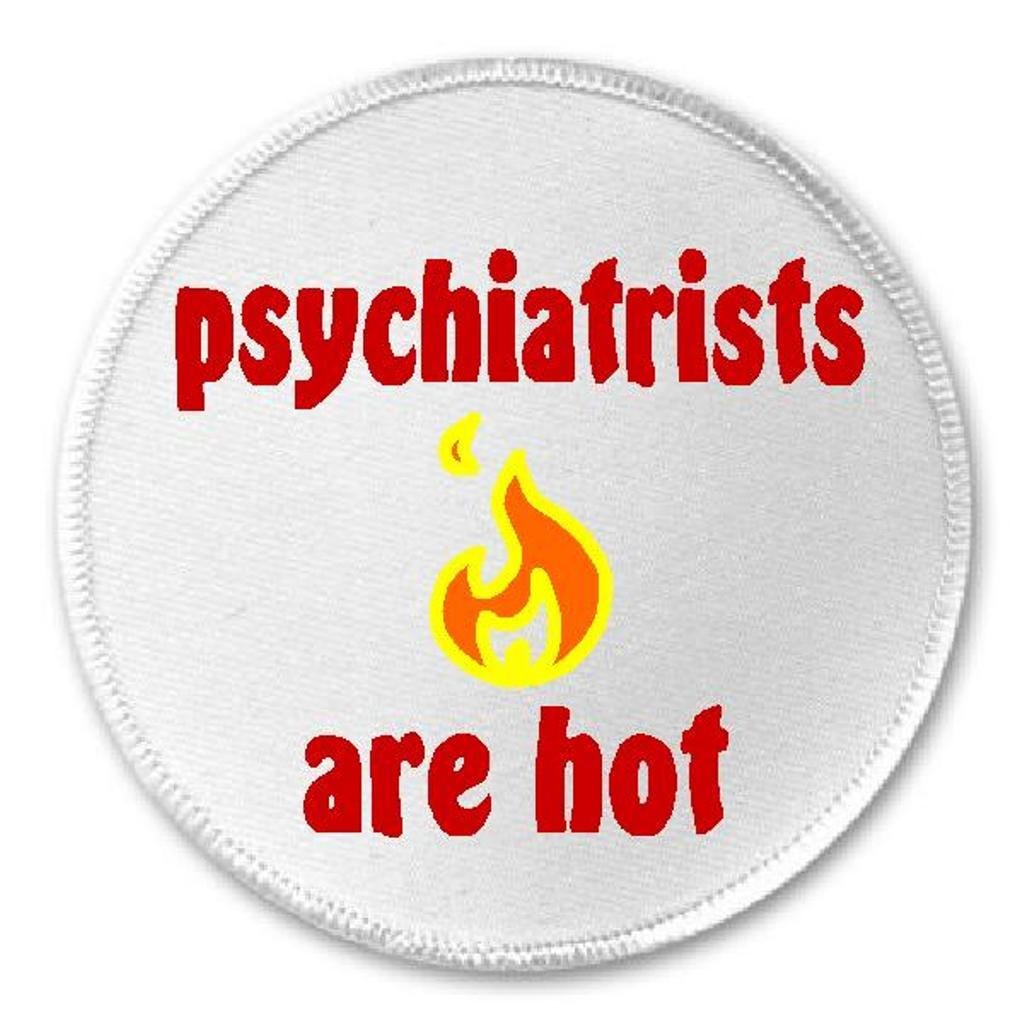 Psychiatrists Are Hot - 3 Inch Iron On Patch with Fire Flame Design for Jackets, Bags & DIY Crafts | Funny Psychologist Gift for Medical Professionals