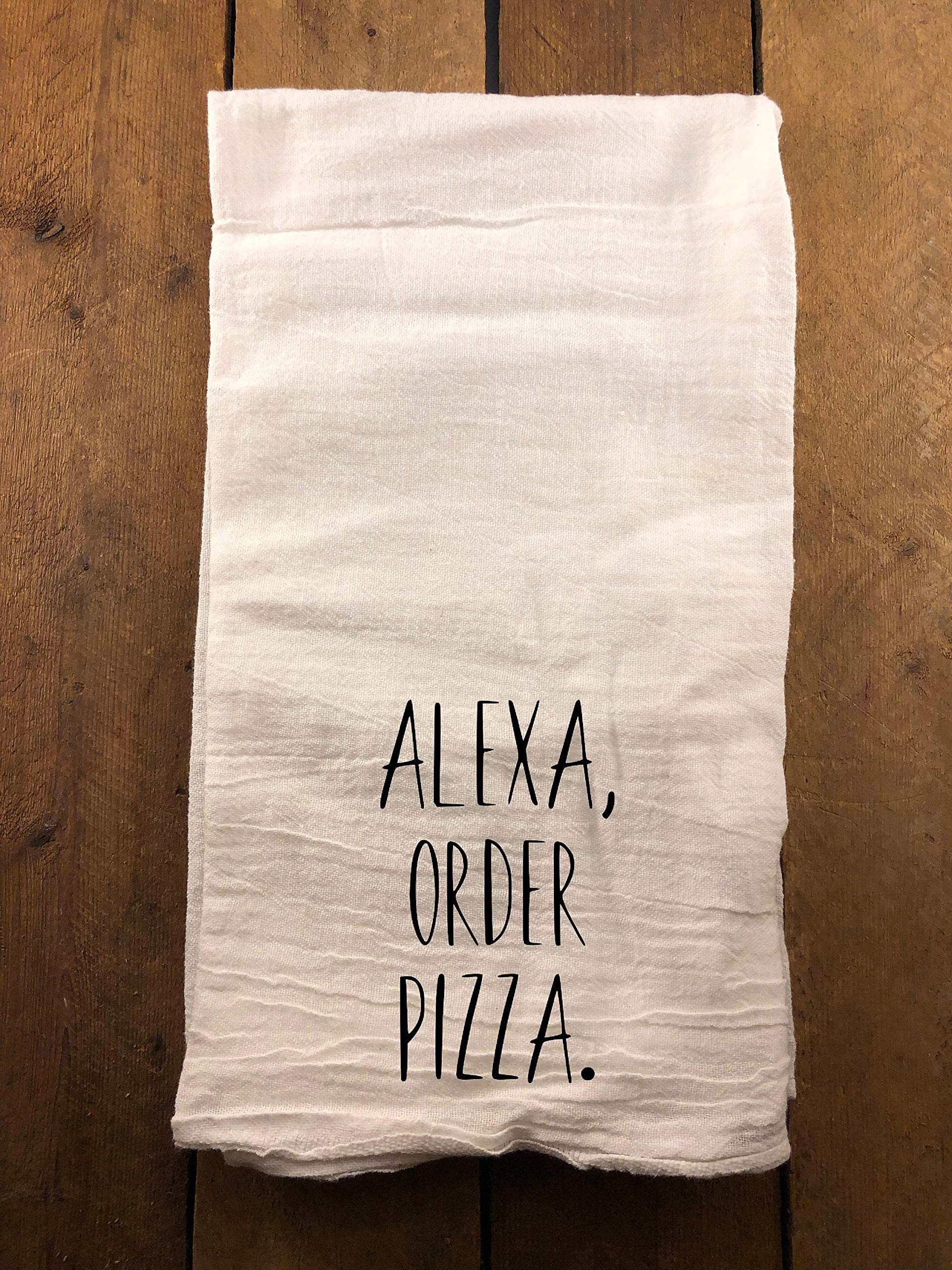 Funny Alexa Order Pizza Kitchen Towel - Farmhouse Flour Sack Dish Towel - Decorative Cotton Towel for Kitchen, Housewarming Gift & Farmhouse Decor