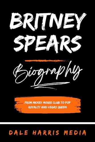 Britney Spears Biography Book: From Mickey Mouse Club to Pop Icon & Vegas Residency - Perfect for Music Fans & Pop Culture Enthusiasts