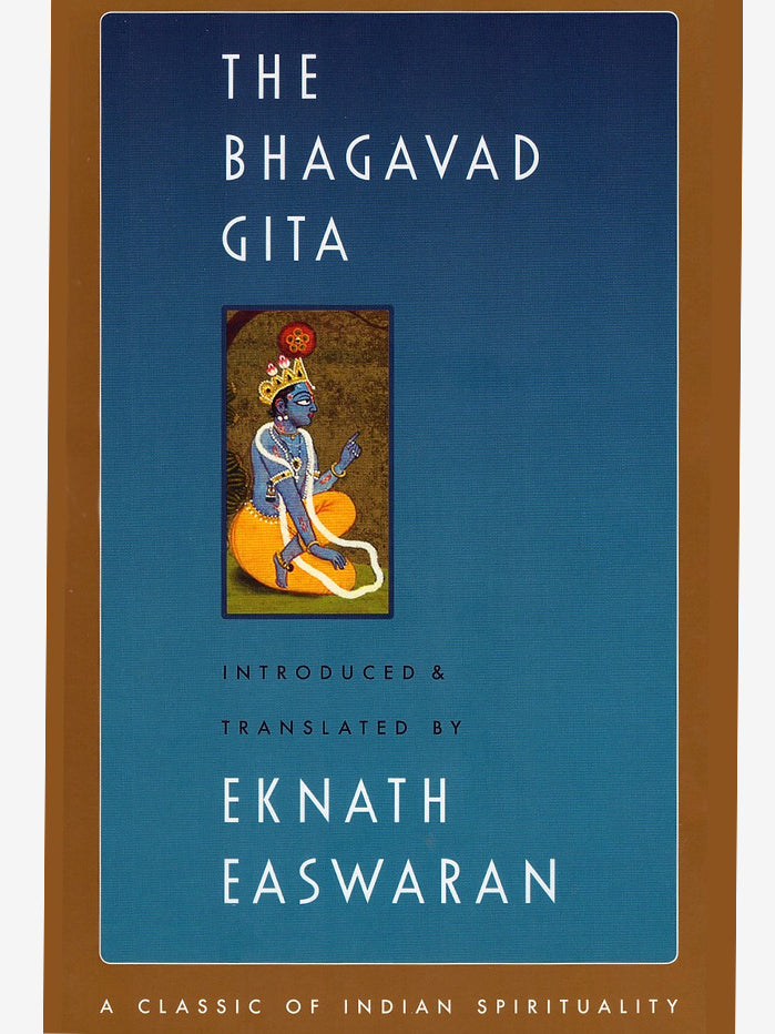 The Bhagavad Gita - Translated by Eknath Easwaran | Spiritual Classic for Meditation, Yoga & Self-Discovery